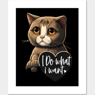 I Do What I Want Cute Funny Cat Posters and Art